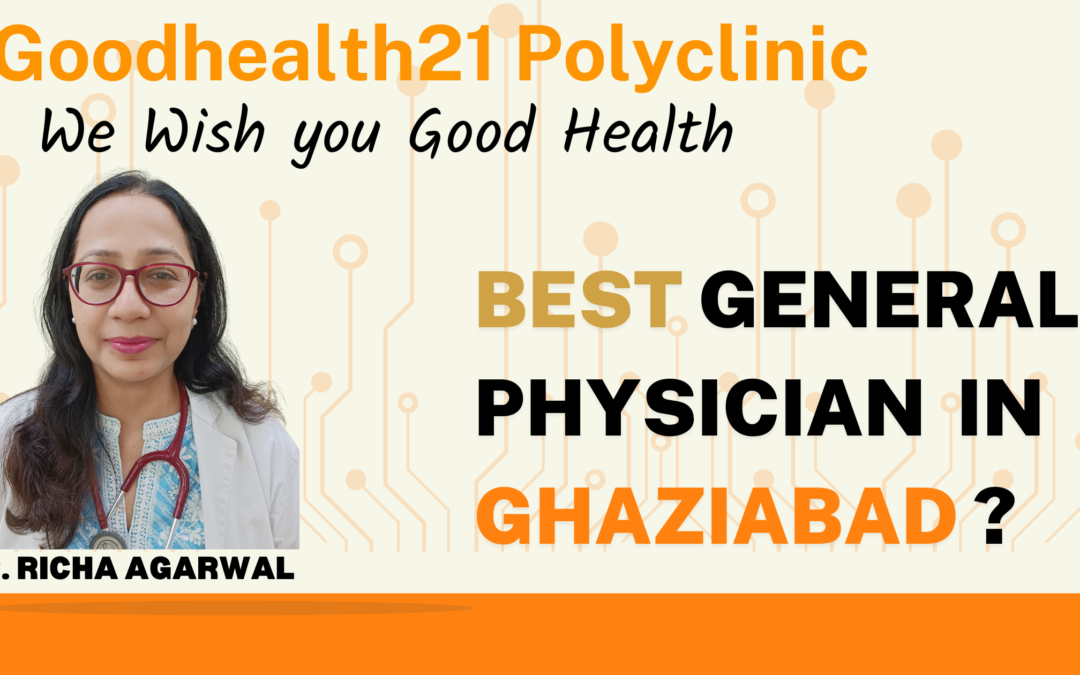 General Physician in Ghaziabad or Delhi NCR